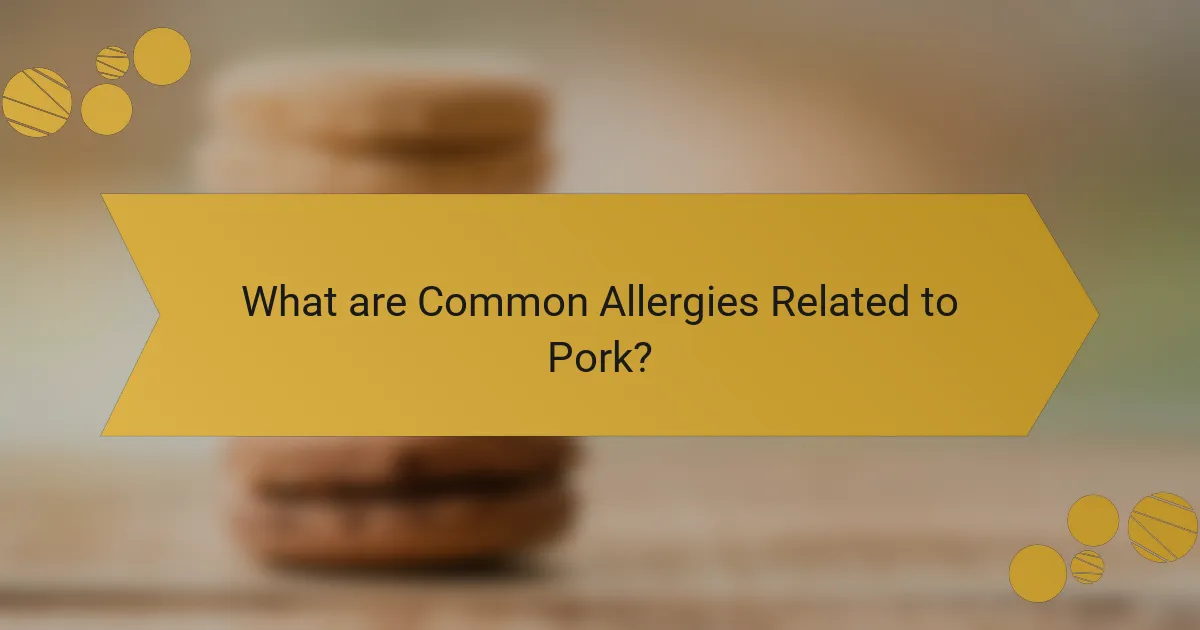 What are Common Allergies Related to Pork?