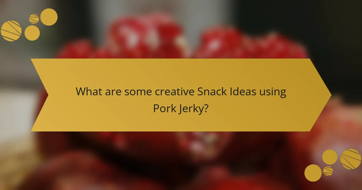 What are some creative Snack Ideas using Pork Jerky?
