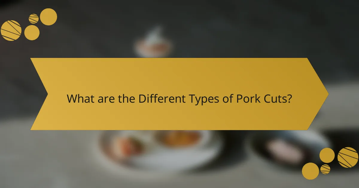 What are the Different Types of Pork Cuts?