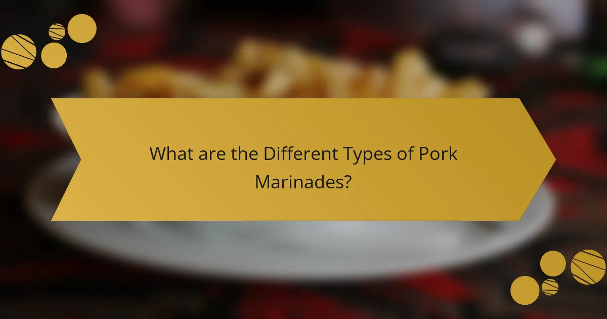 What are the Different Types of Pork Marinades?