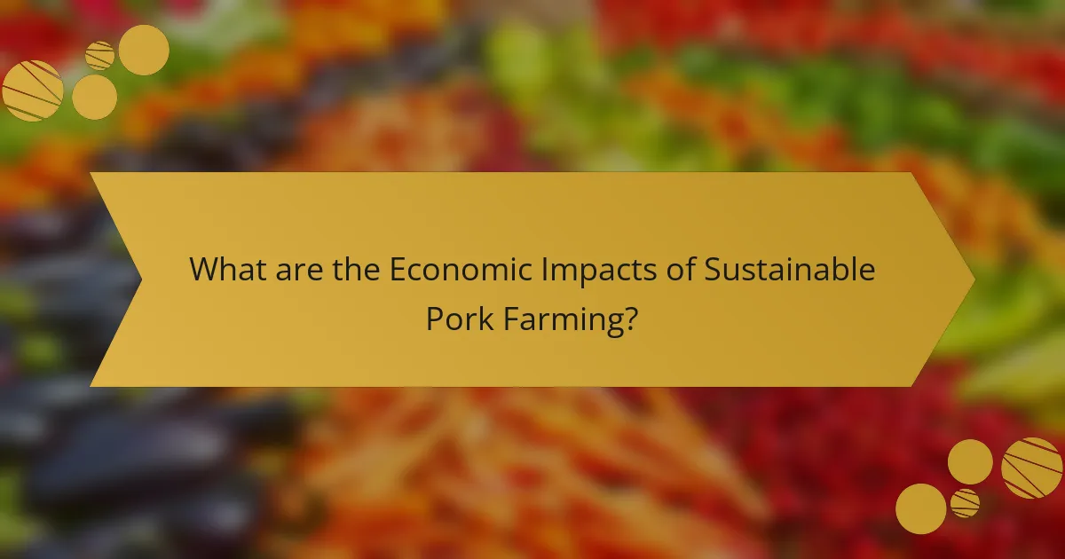 What are the Economic Impacts of Sustainable Pork Farming?