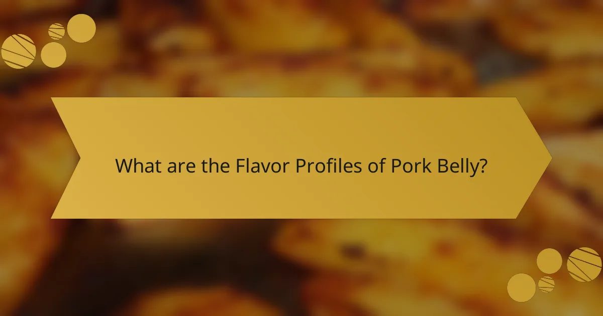 What are the Flavor Profiles of Pork Belly?