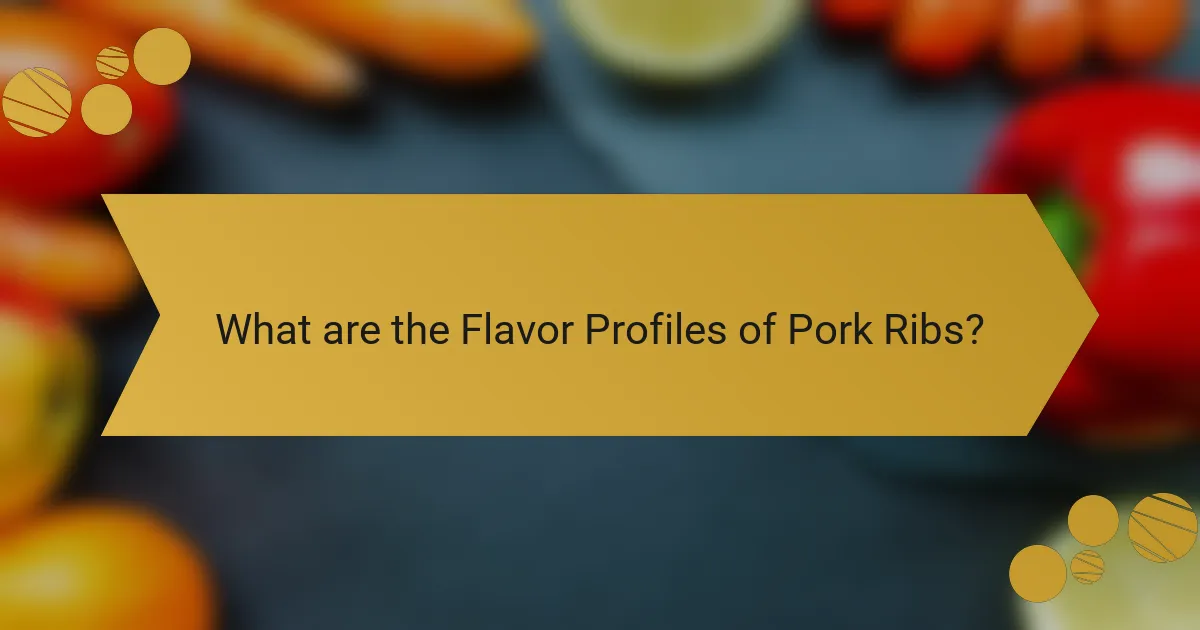 What are the Flavor Profiles of Pork Ribs?