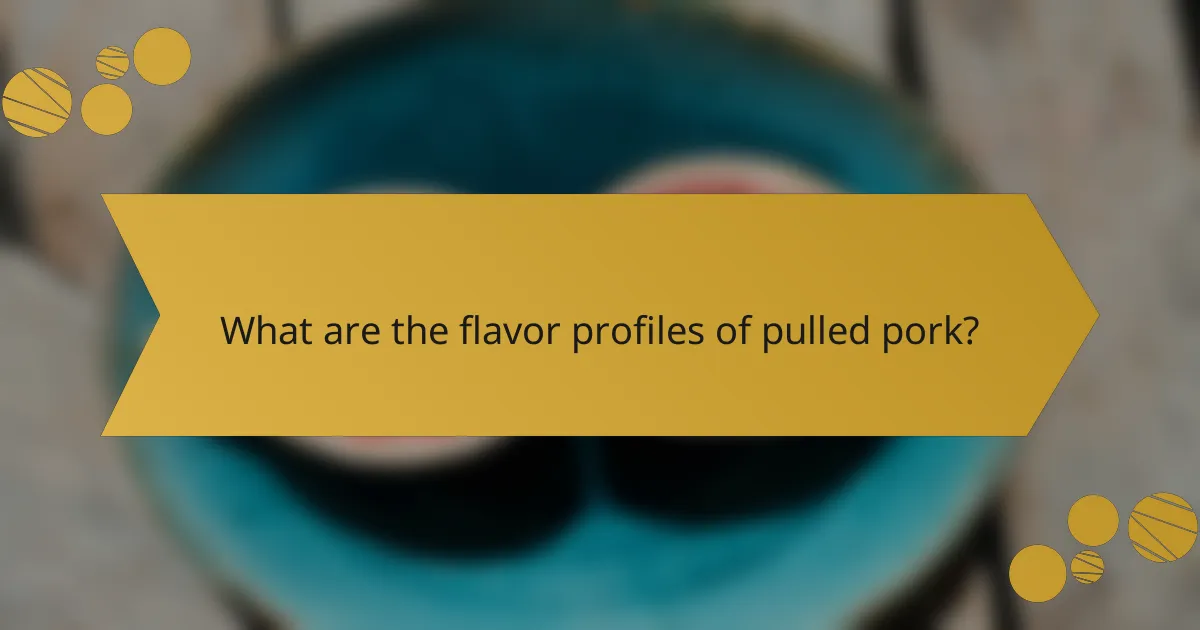 What are the flavor profiles of pulled pork?