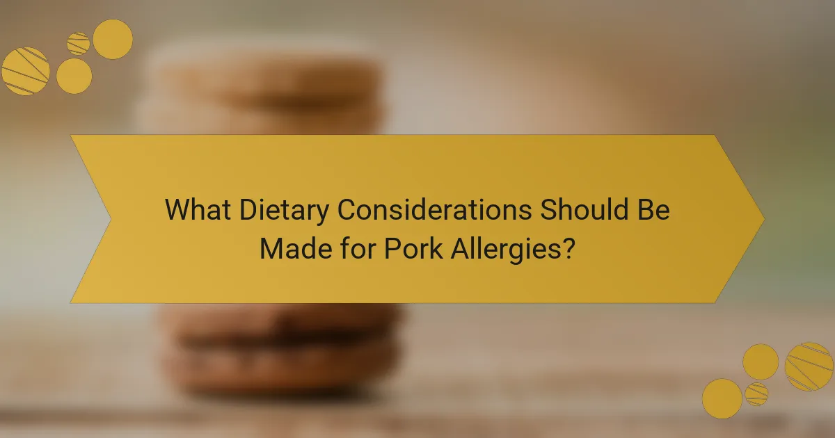 What Dietary Considerations Should Be Made for Pork Allergies?