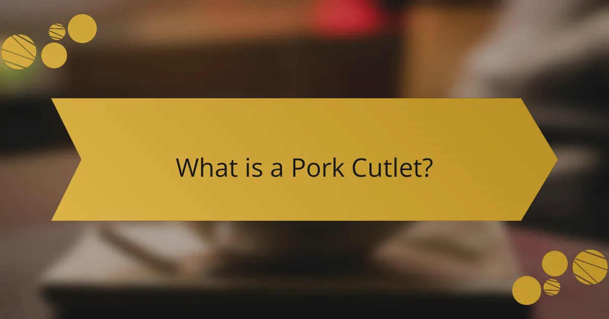 What is a Pork Cutlet?