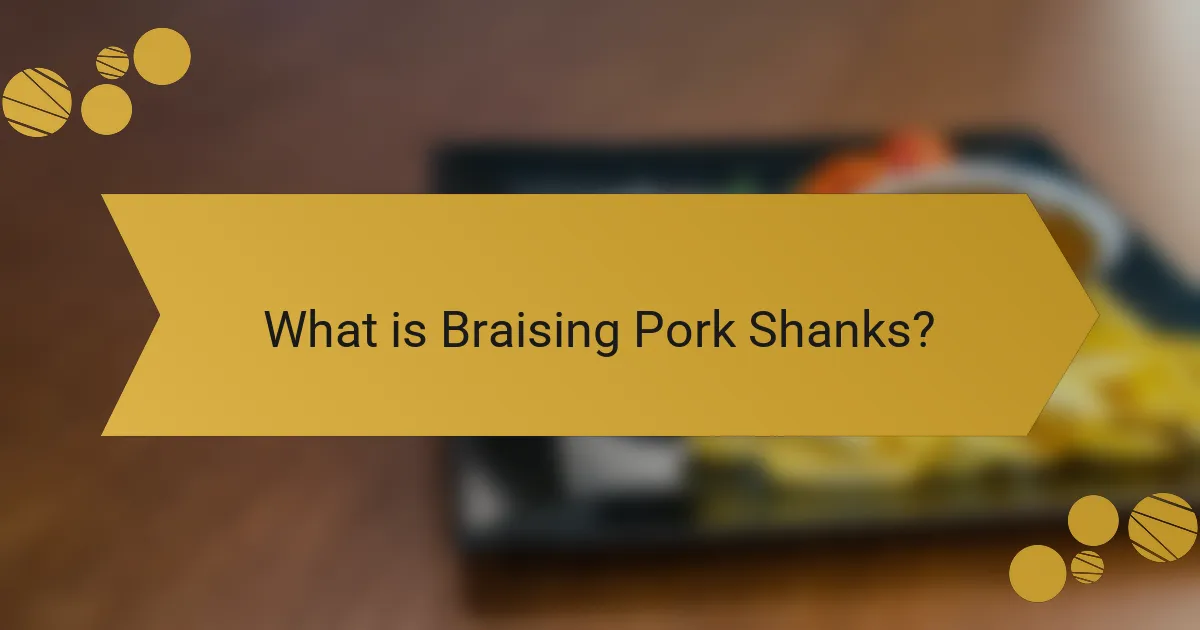 What is Braising Pork Shanks?