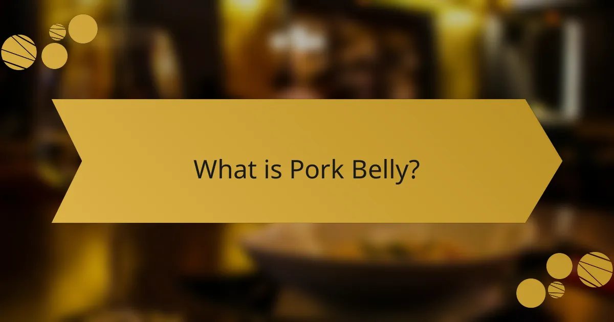 What is Pork Belly?