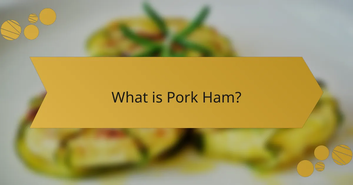 What is Pork Ham?