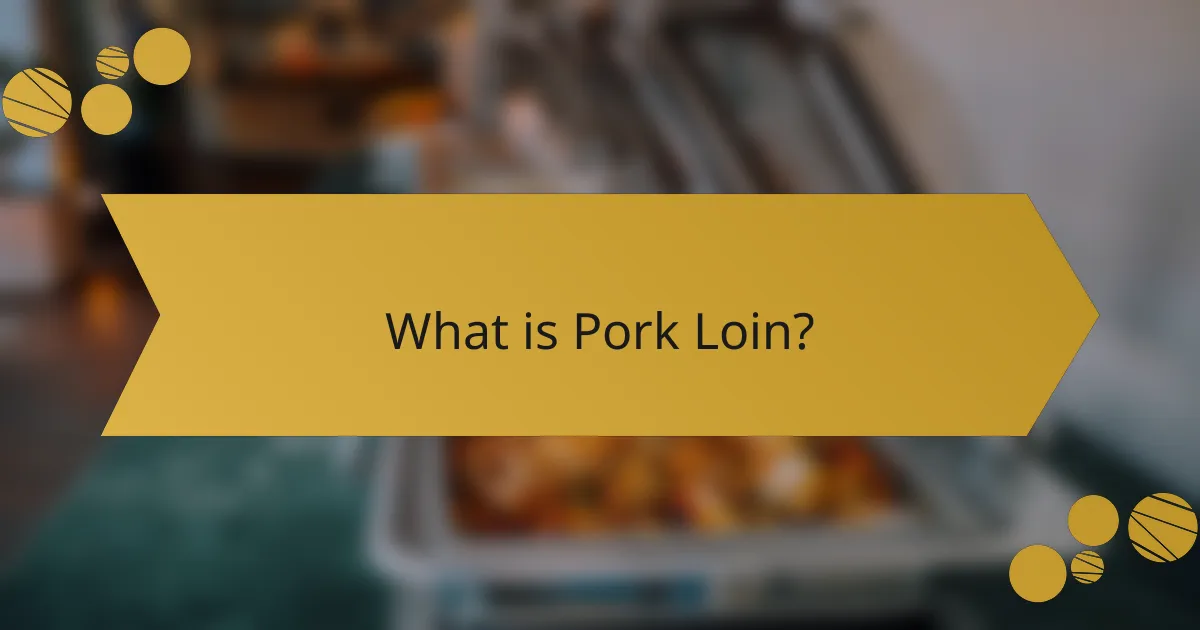 What is Pork Loin?