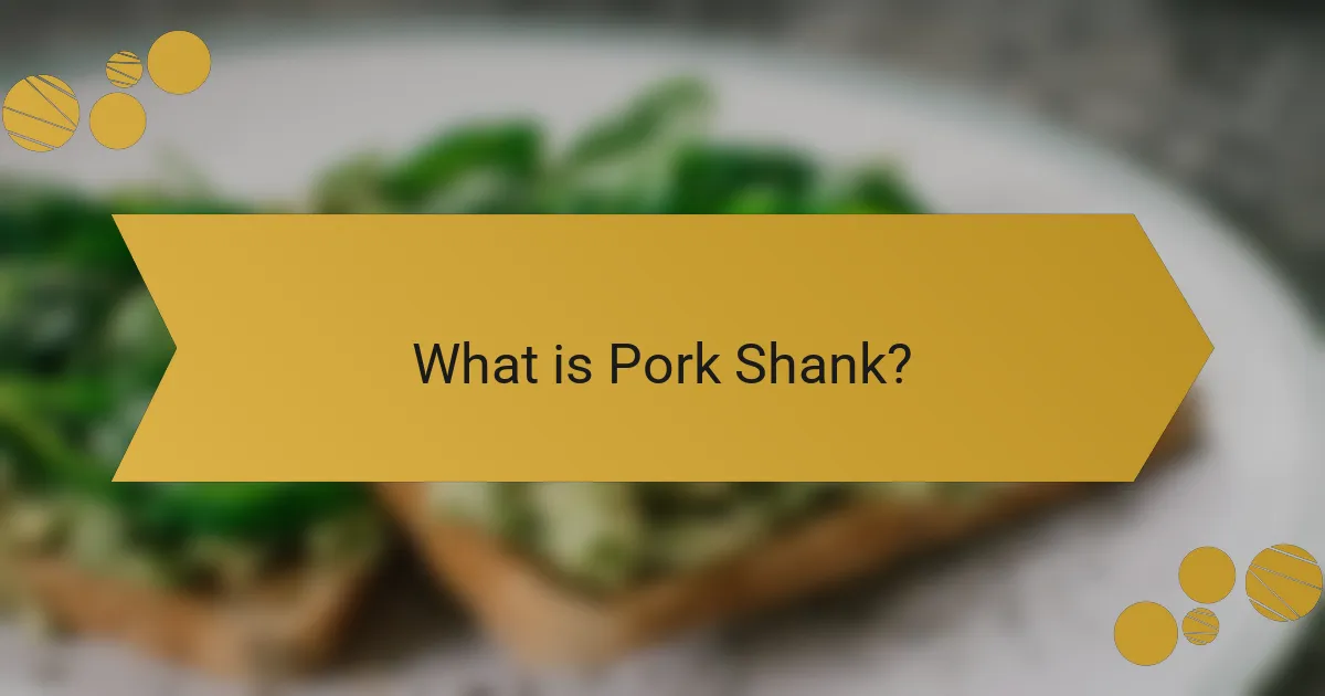 What is Pork Shank?