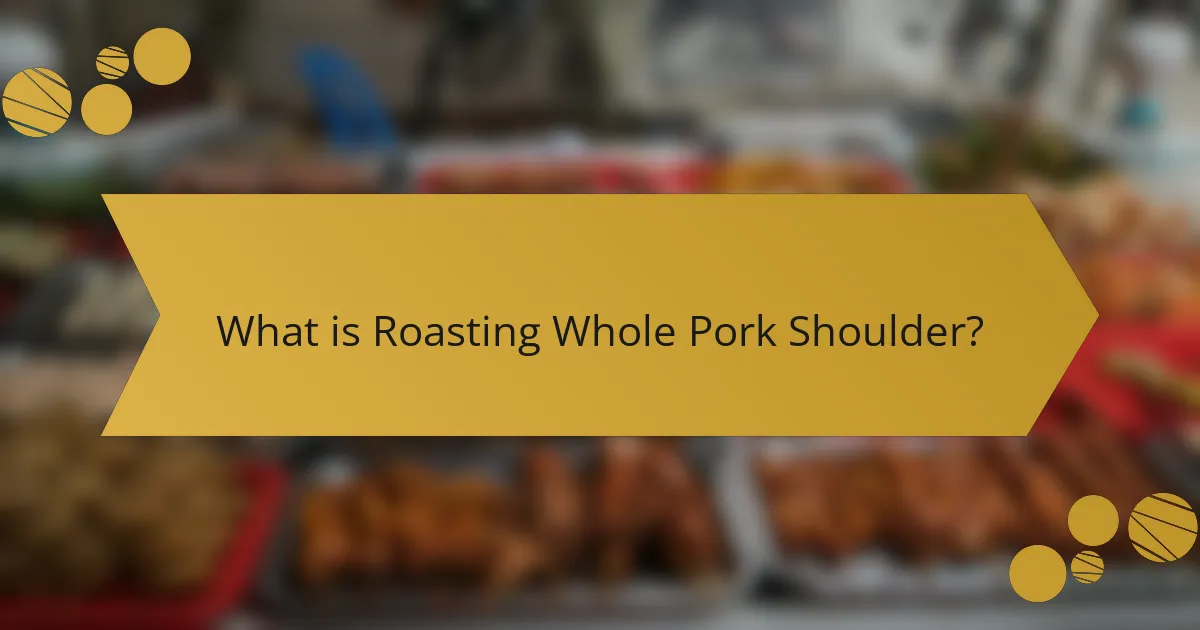 What is Roasting Whole Pork Shoulder?