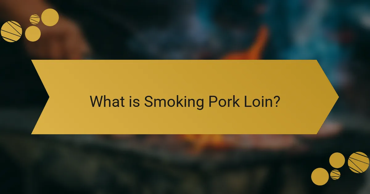What is Smoking Pork Loin?