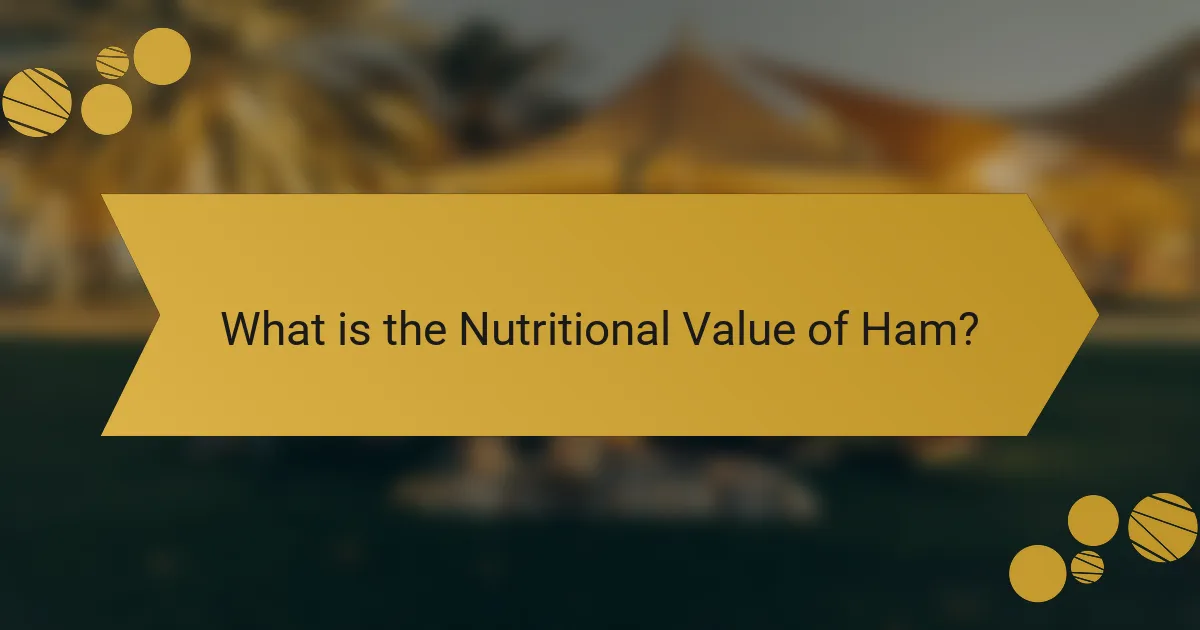 What is the Nutritional Value of Ham?