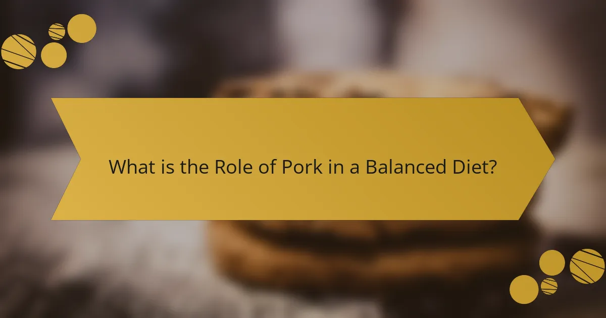 What is the Role of Pork in a Balanced Diet?