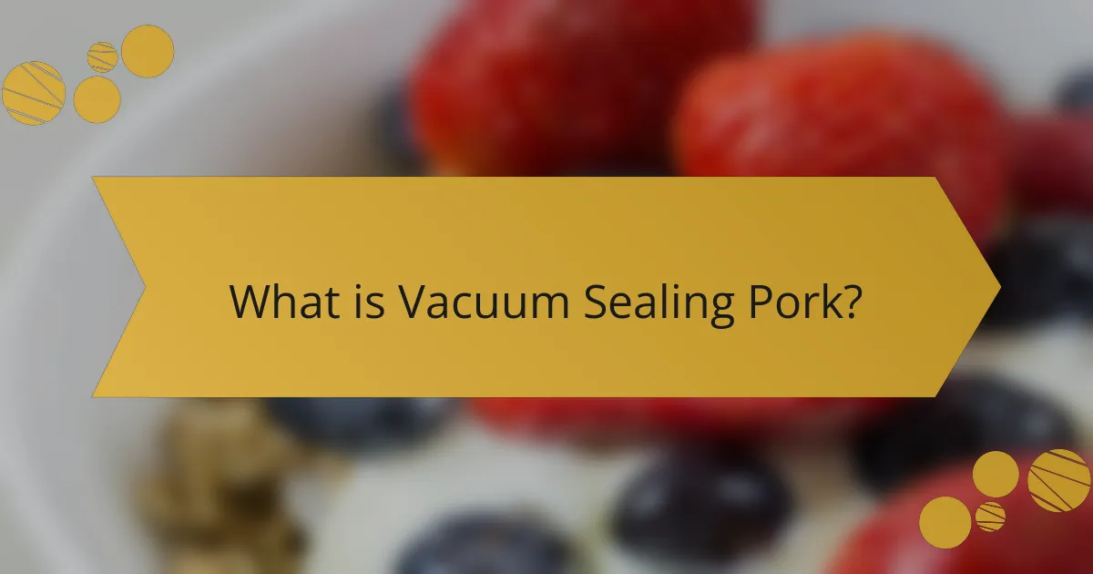 What is Vacuum Sealing Pork?