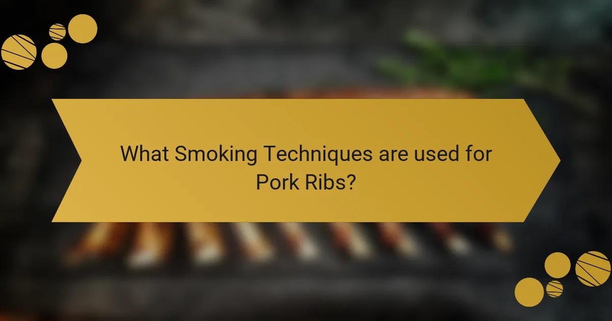 What Smoking Techniques are used for Pork Ribs?